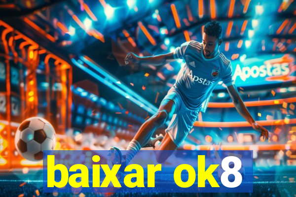 baixar ok8